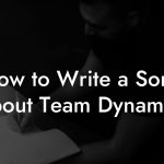 How to Write a Song About Team Dynamics