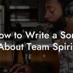 How to Write a Song About Team Spirit