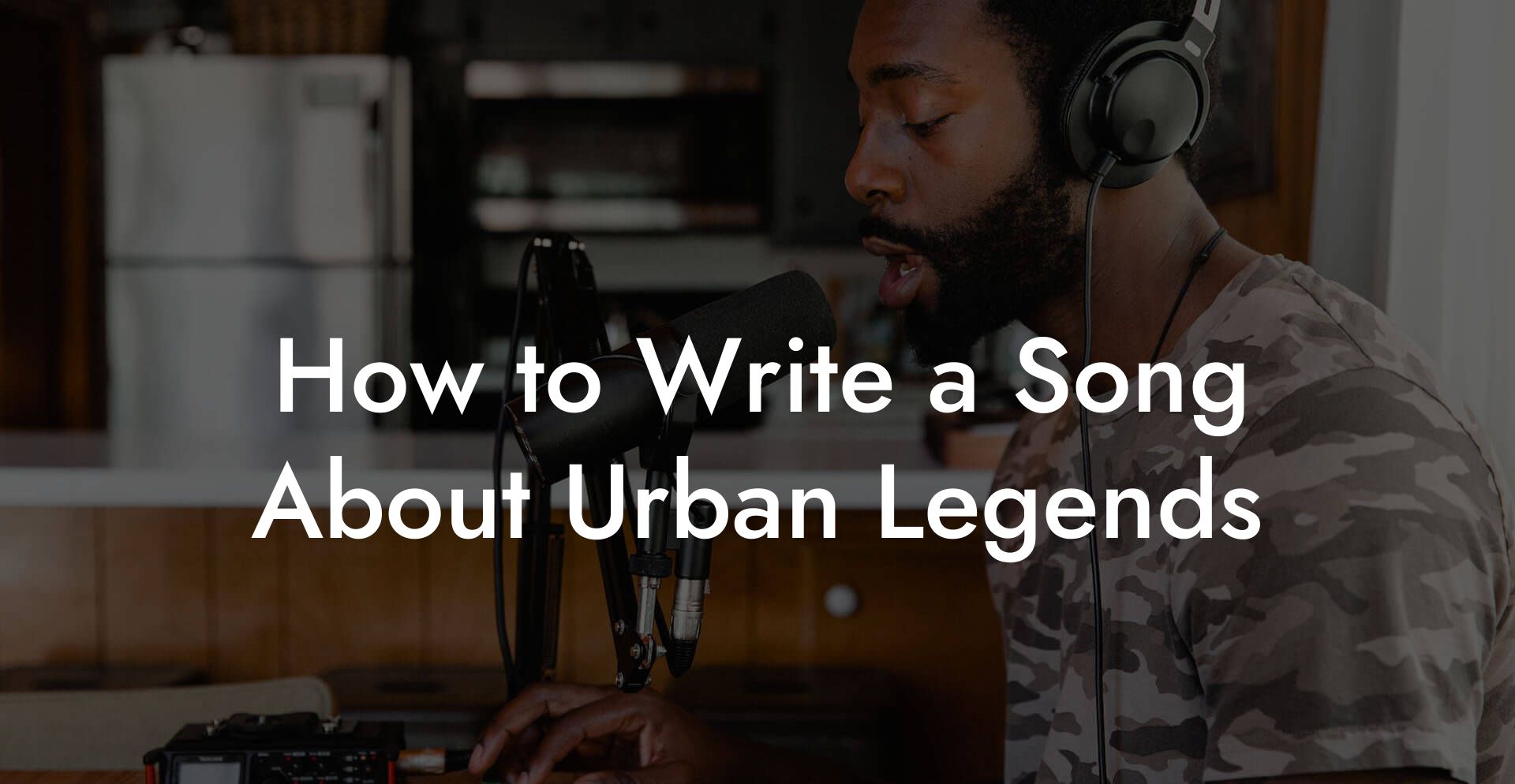 How to Write a Song About Urban Legends