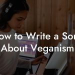 How to Write a Song About Veganism