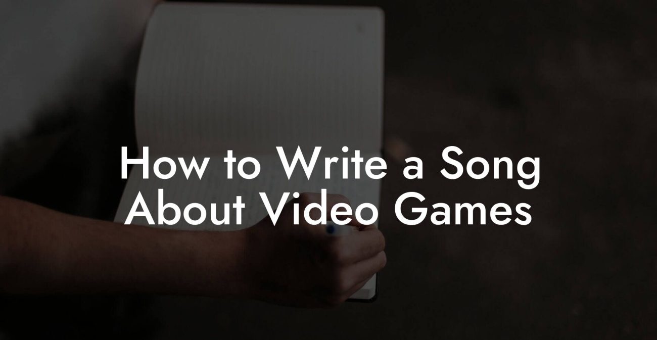 How to Write a Song About Video Games