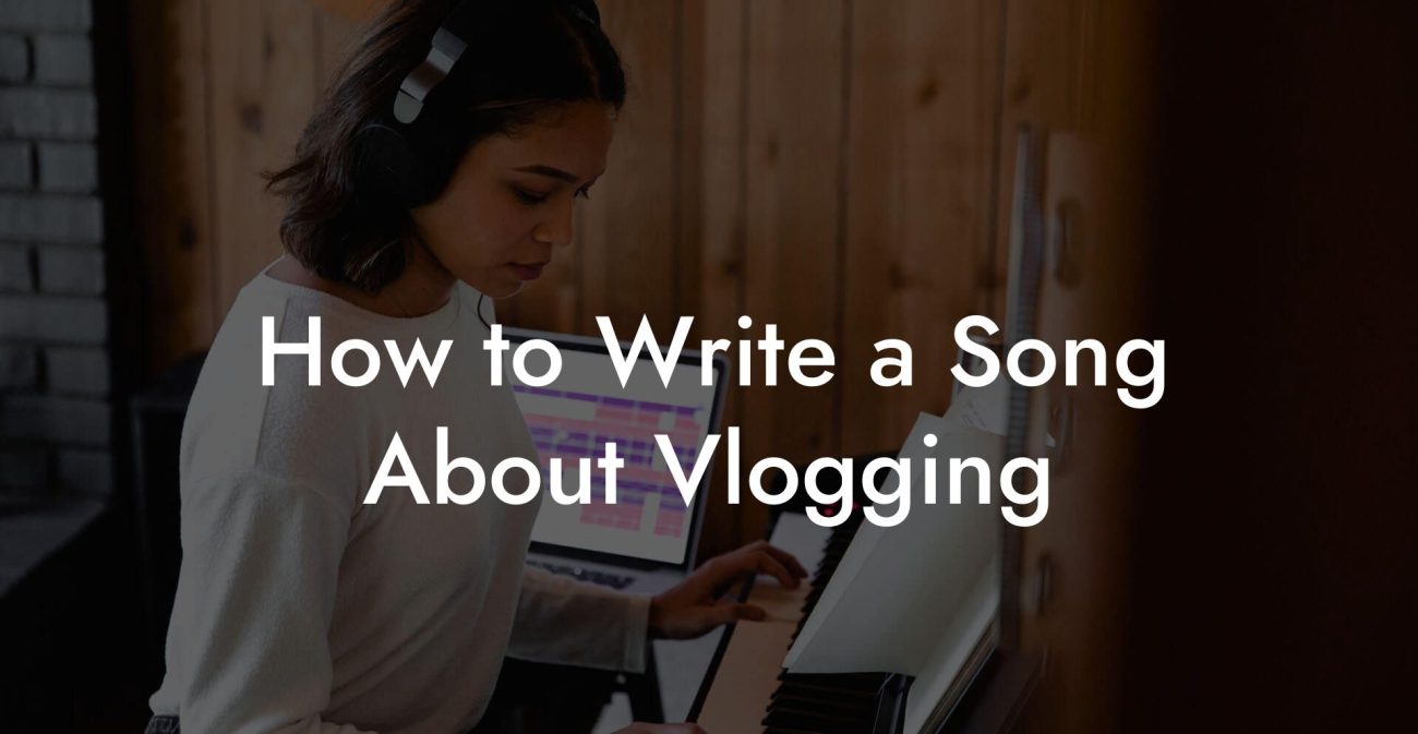 How to Write a Song About Vlogging