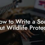 How to Write a Song About Wildlife Protection
