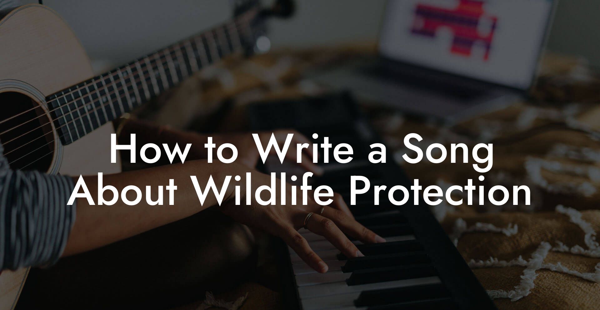 How to Write a Song About Wildlife Protection