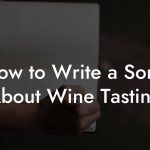 How to Write a Song About Wine Tasting