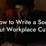 How to Write a Song About Workplace Culture