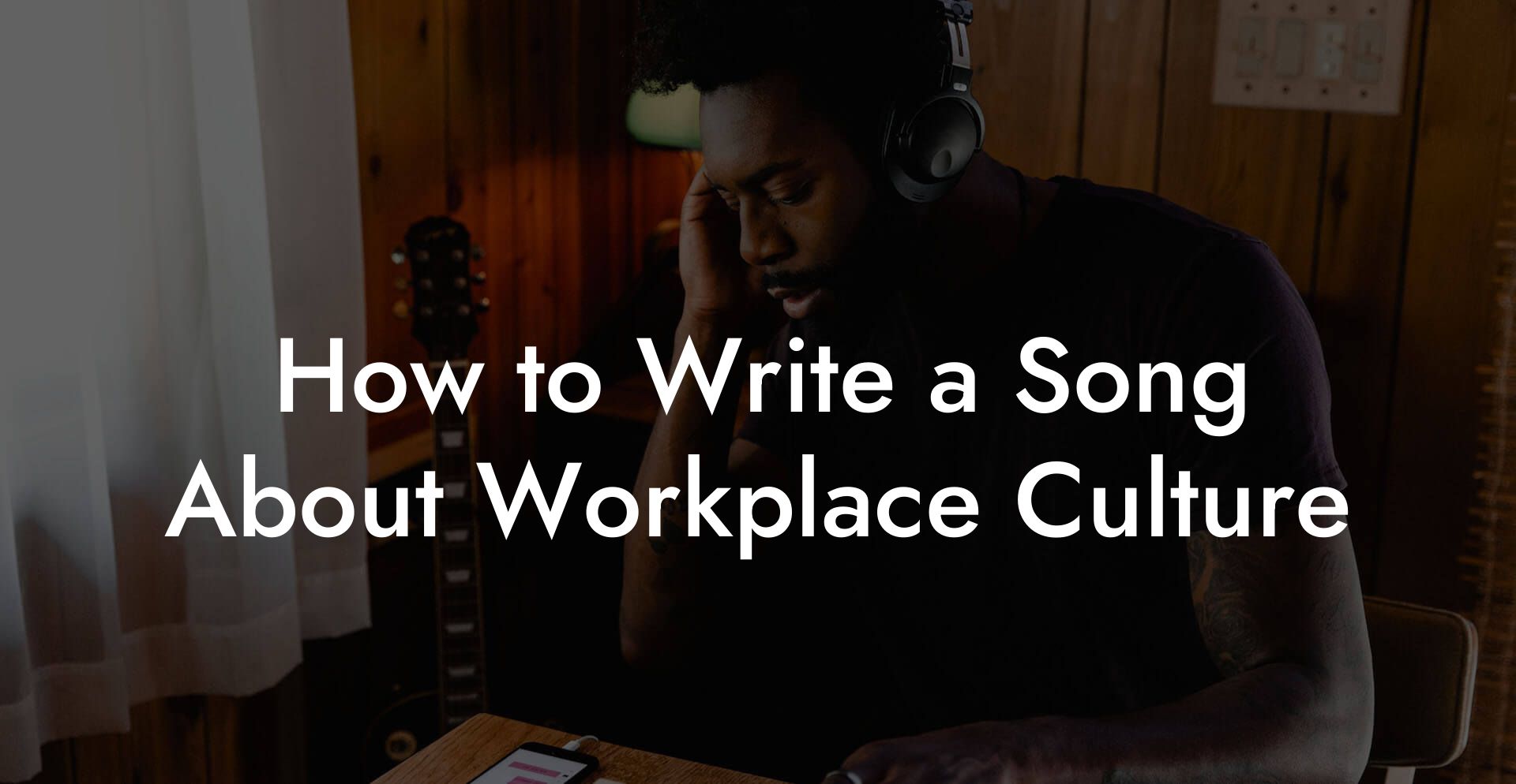 How to Write a Song About Workplace Culture