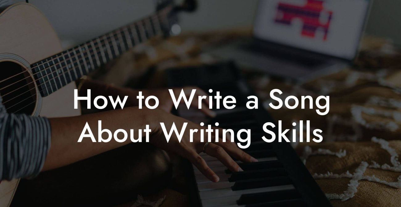 How to Write a Song About Writing Skills