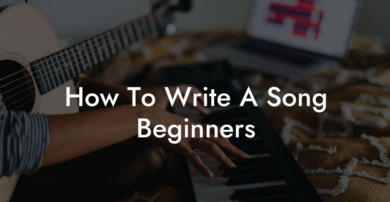 how to write a song beginners lyric assistant