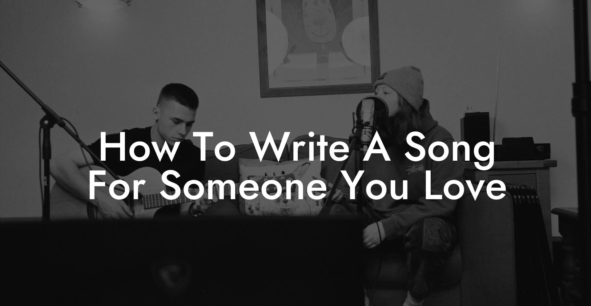 how to write a song for someone you love lyric assistant