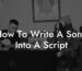 how to write a song into a script lyric assistant