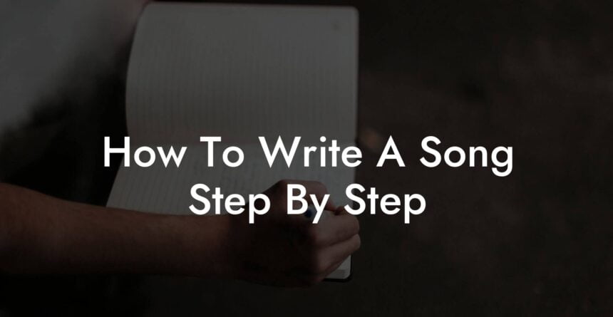 How To Write A Song Step By Step Lyric Assistant