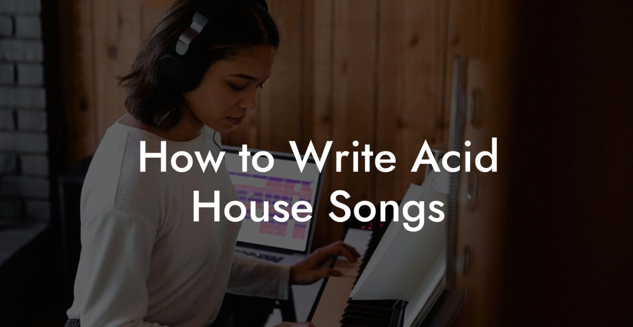 How to Write Acid House Songs