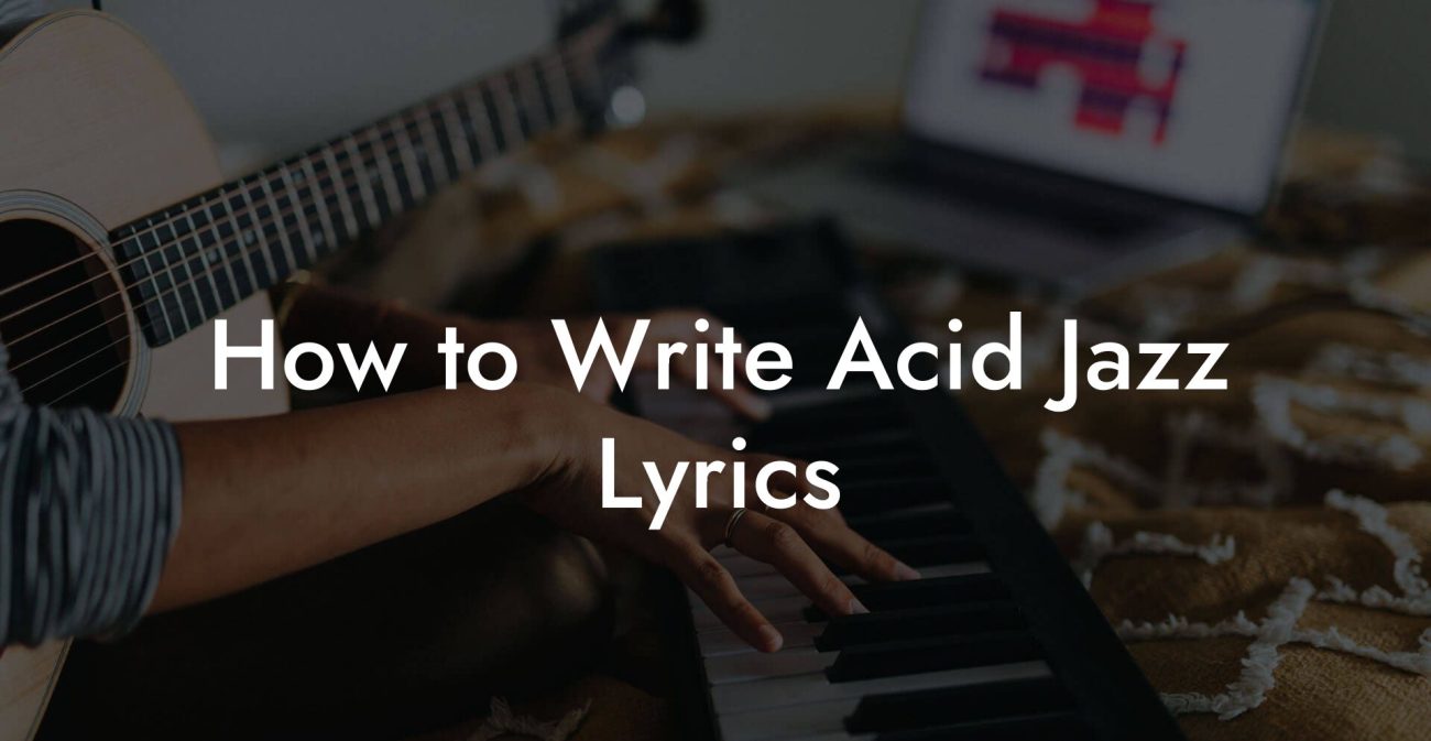 How to Write Acid Jazz Lyrics