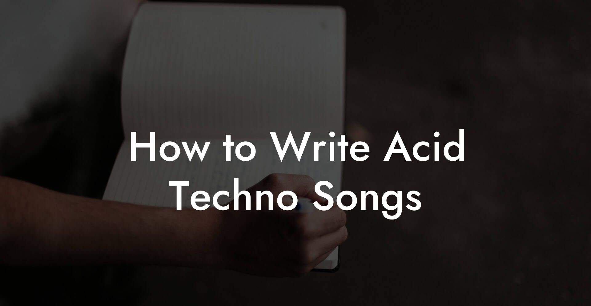 How to Write Acid Techno Songs