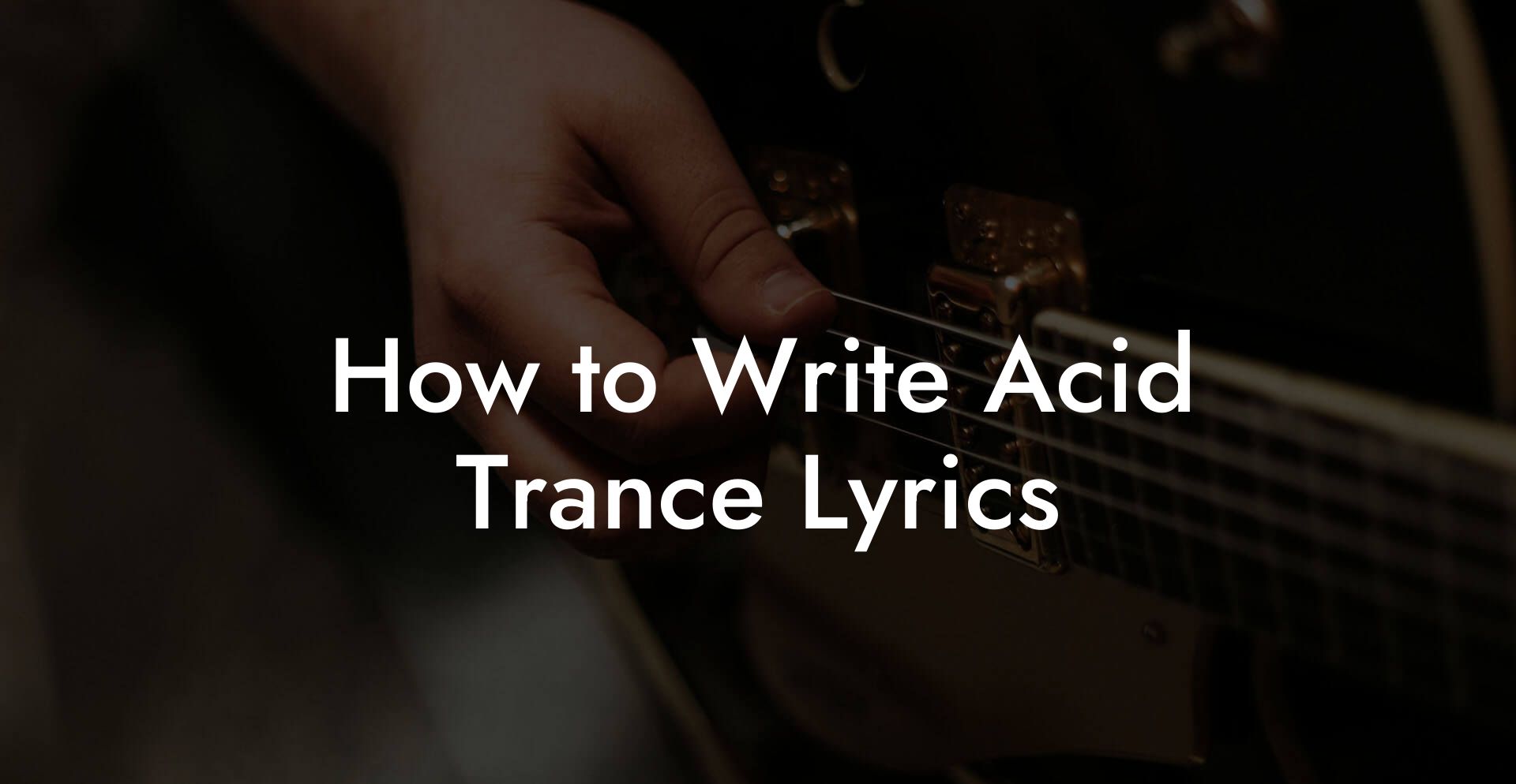 How to Write Acid Trance Lyrics