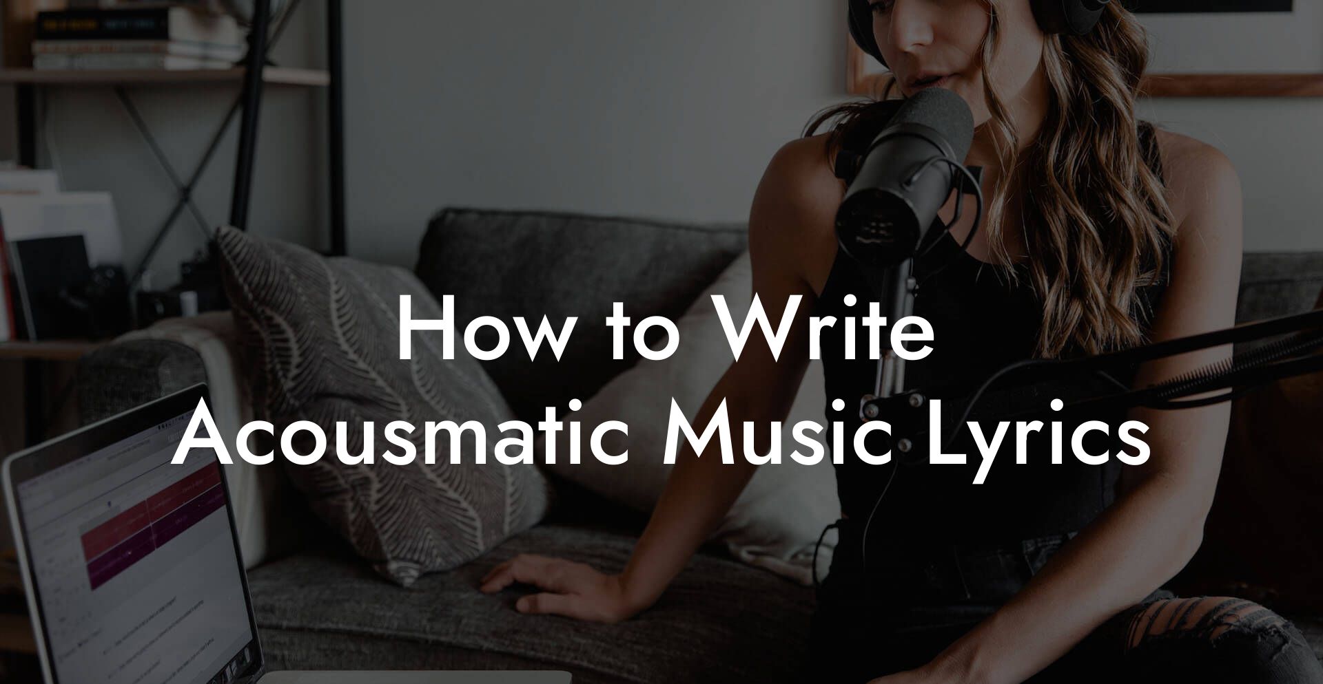 How to Write Acousmatic Music Lyrics