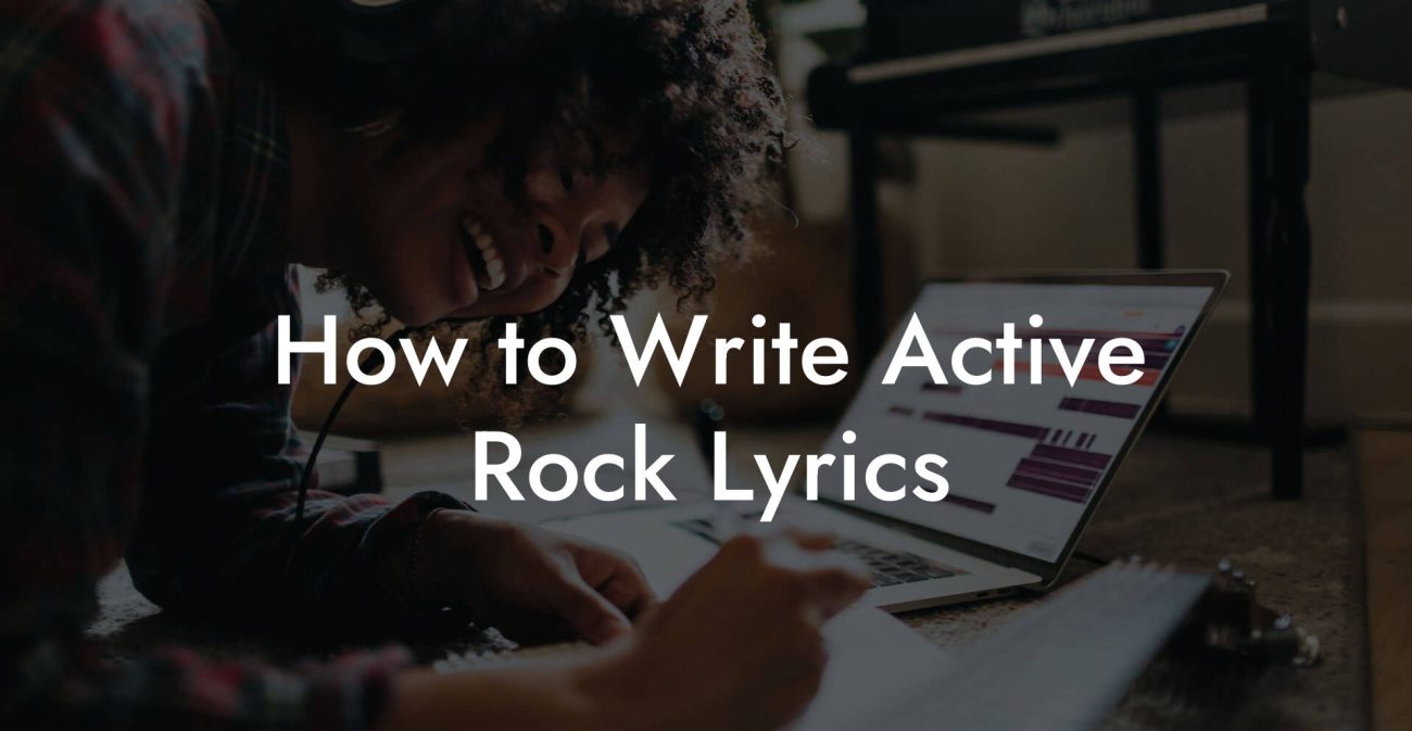 How to Write Active Rock Lyrics