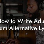 How to Write Adult Album Alternative Lyrics