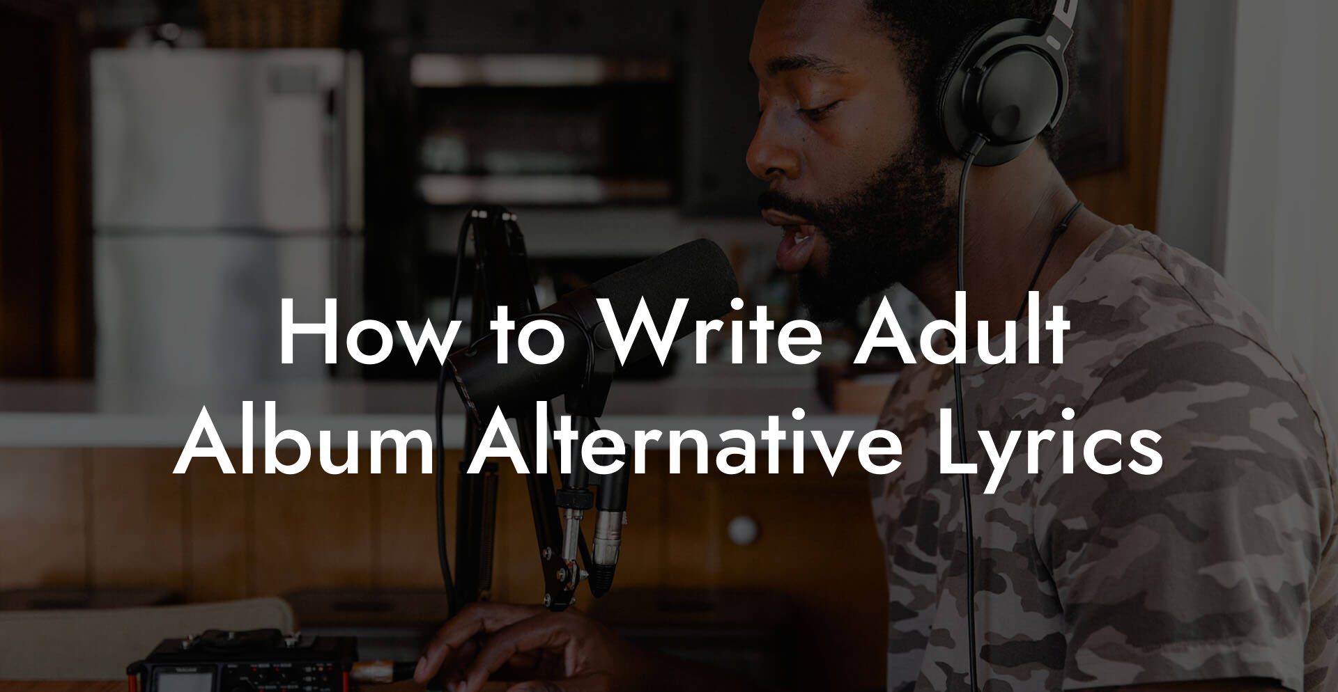 How to Write Adult Album Alternative Lyrics