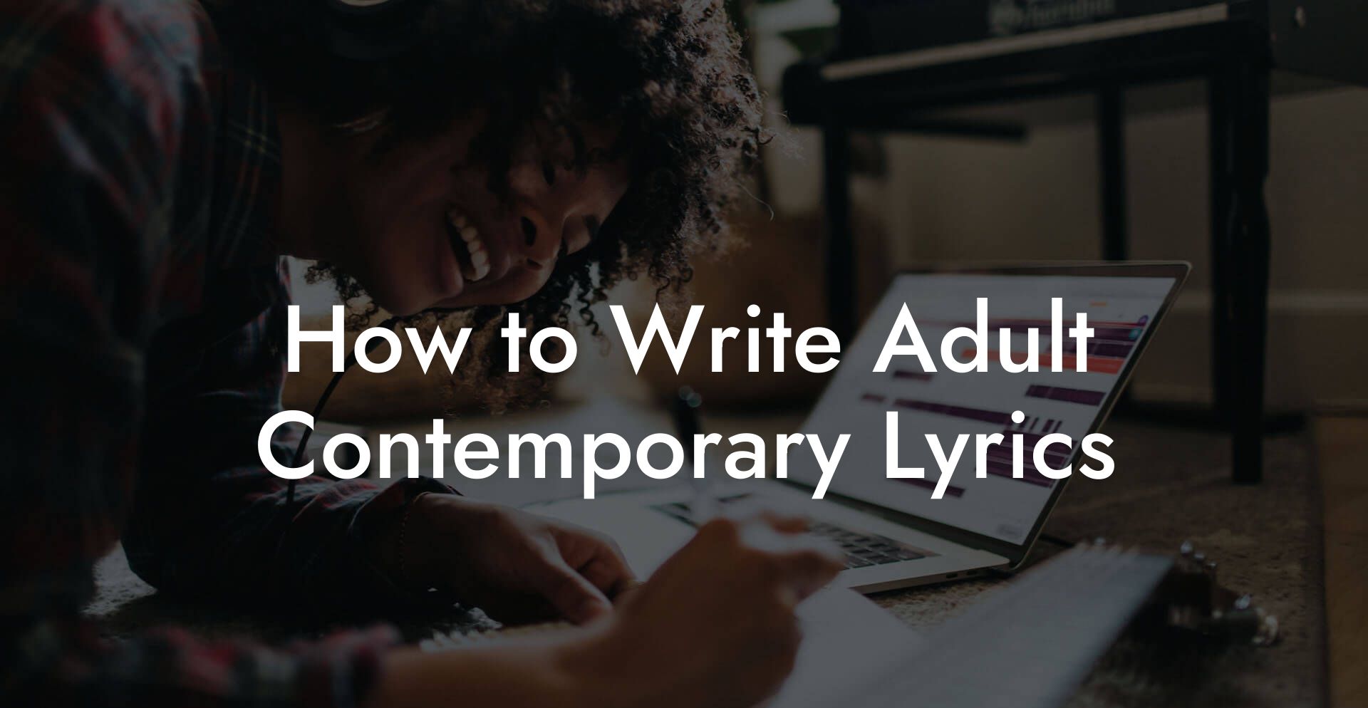 How to Write Adult Contemporary Lyrics