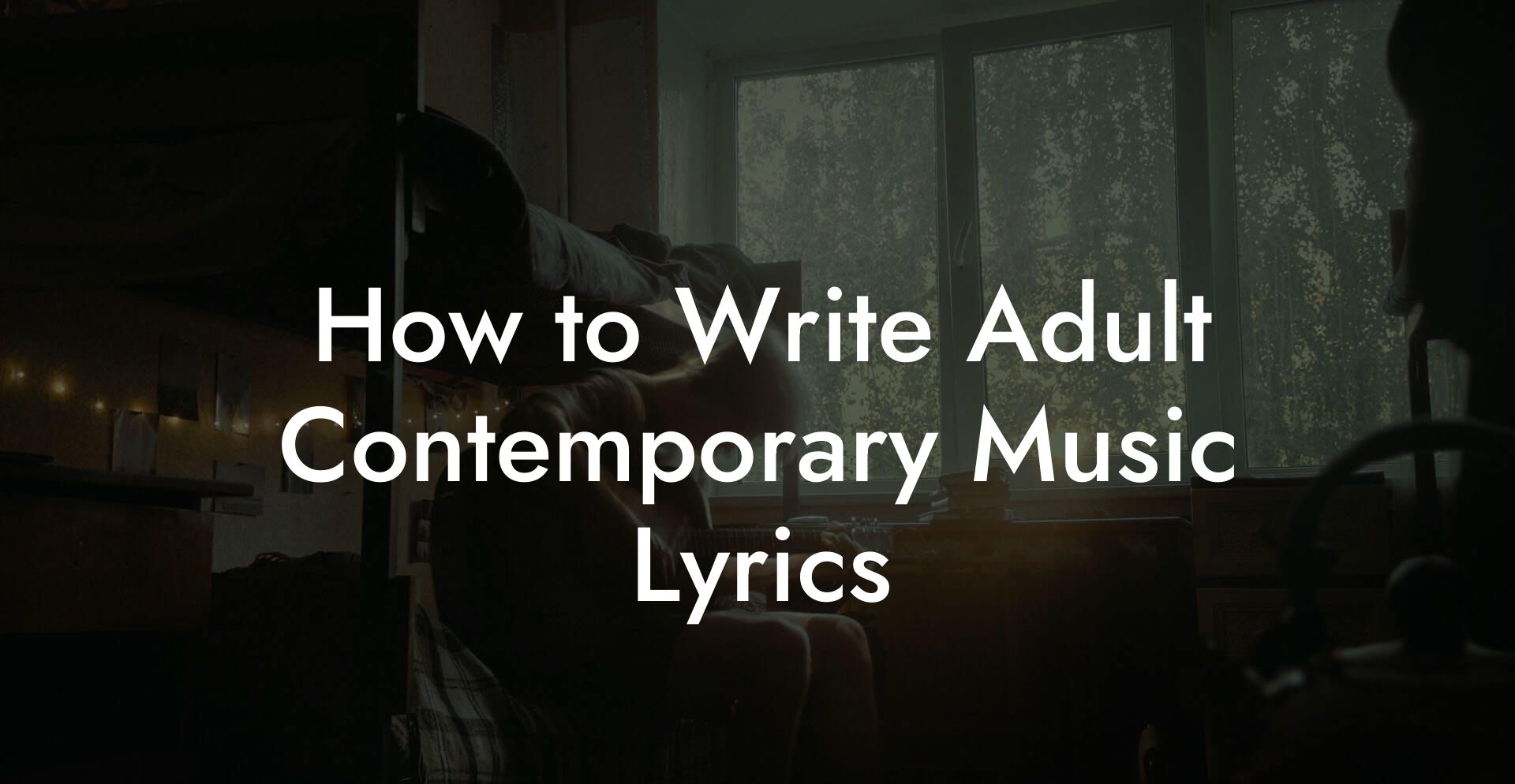 How to Write Adult Contemporary Music Lyrics