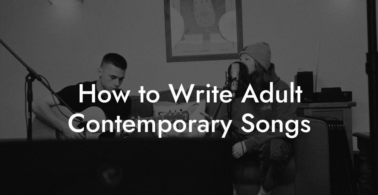 How to Write Adult Contemporary Songs