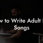 How to Write Adult Hits Songs