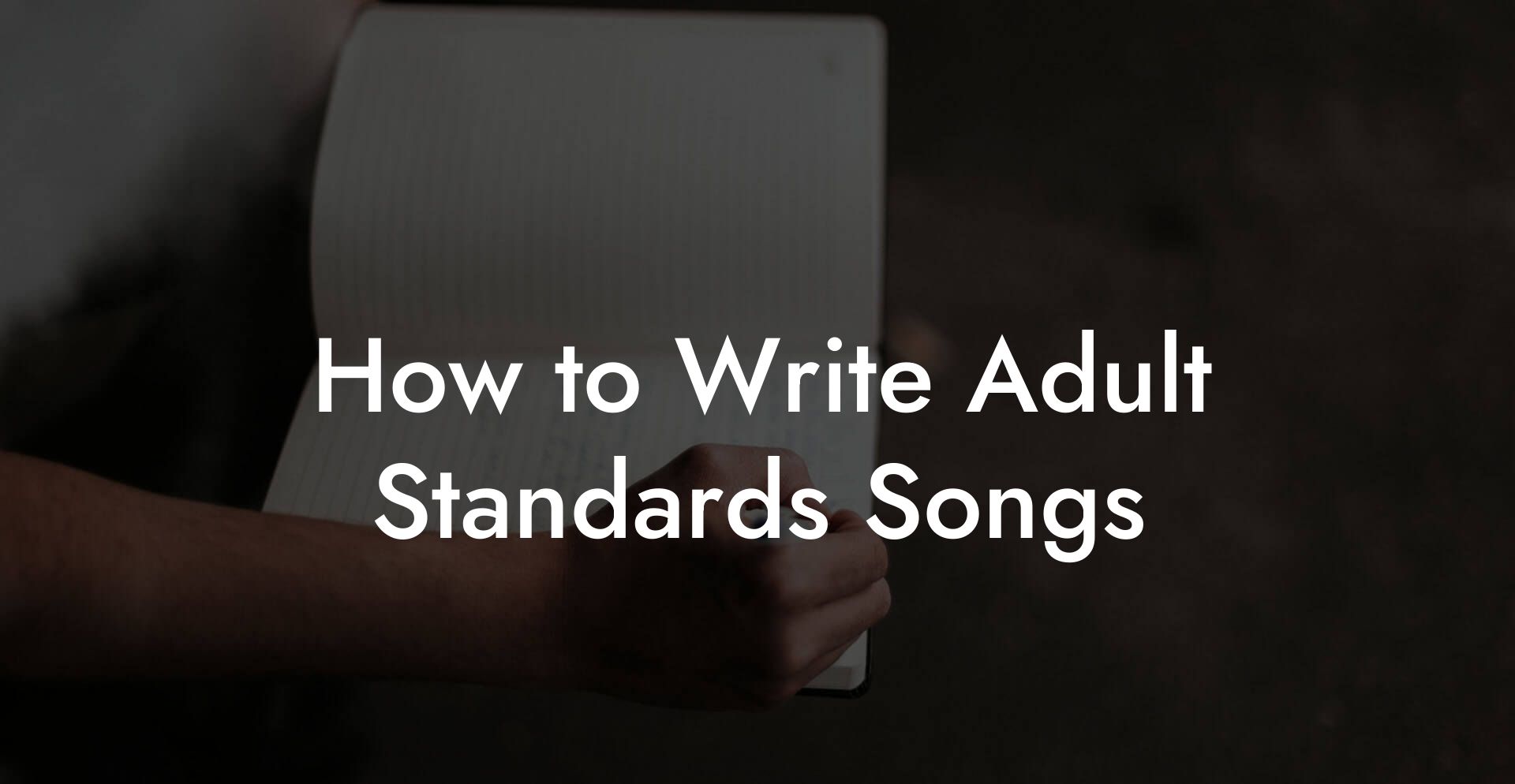 How to Write Adult Standards Songs