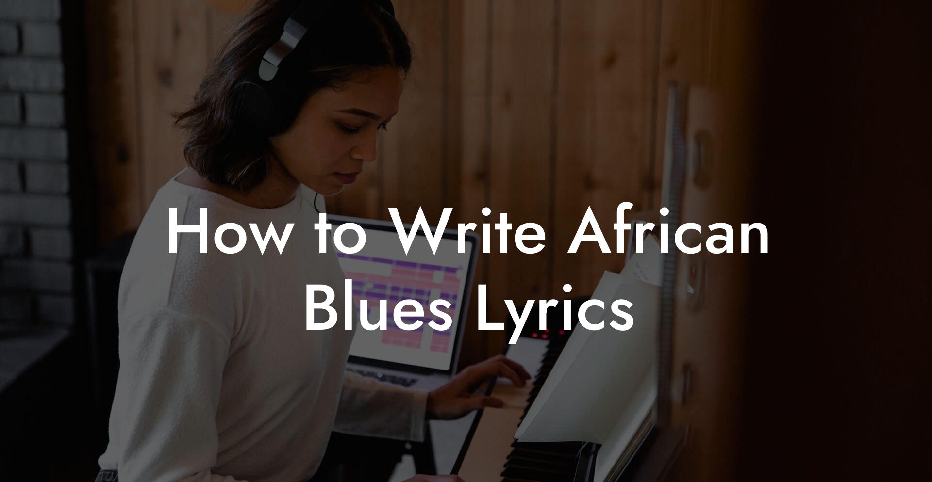 How to Write African Blues Lyrics