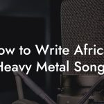 How to Write African Heavy Metal Songs