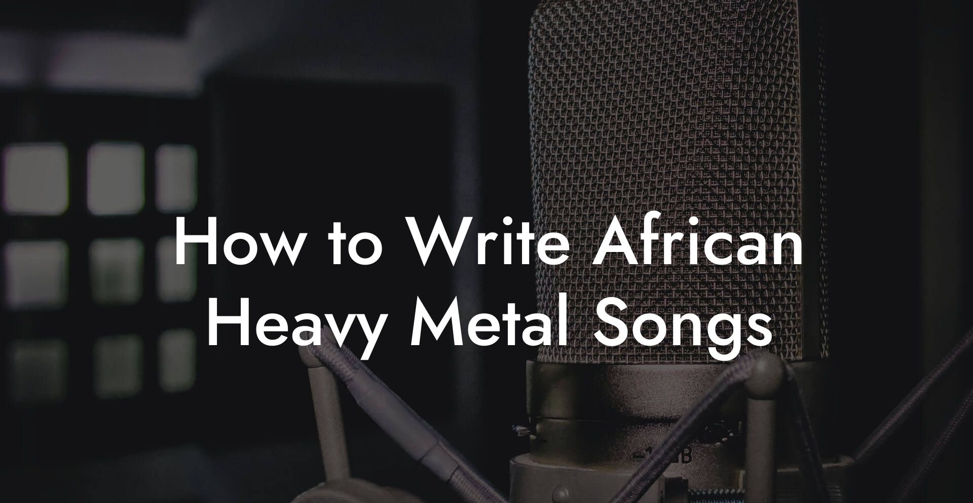 How to Write African Heavy Metal Songs