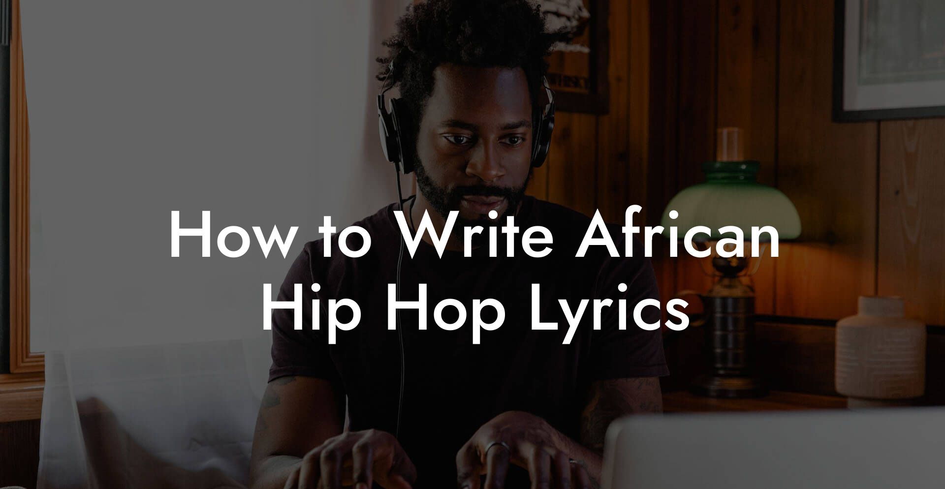 How to Write African Hip Hop Lyrics