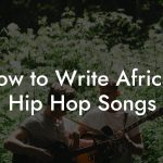 How to Write African Hip Hop Songs