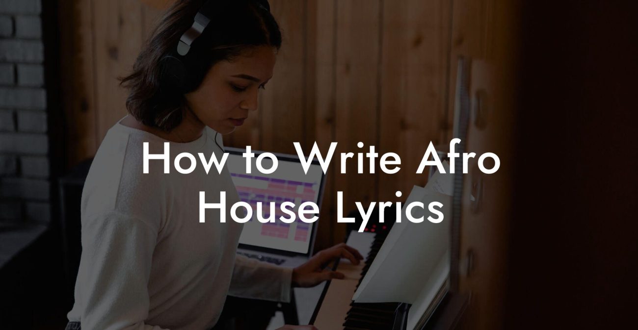 How to Write Afro House Lyrics