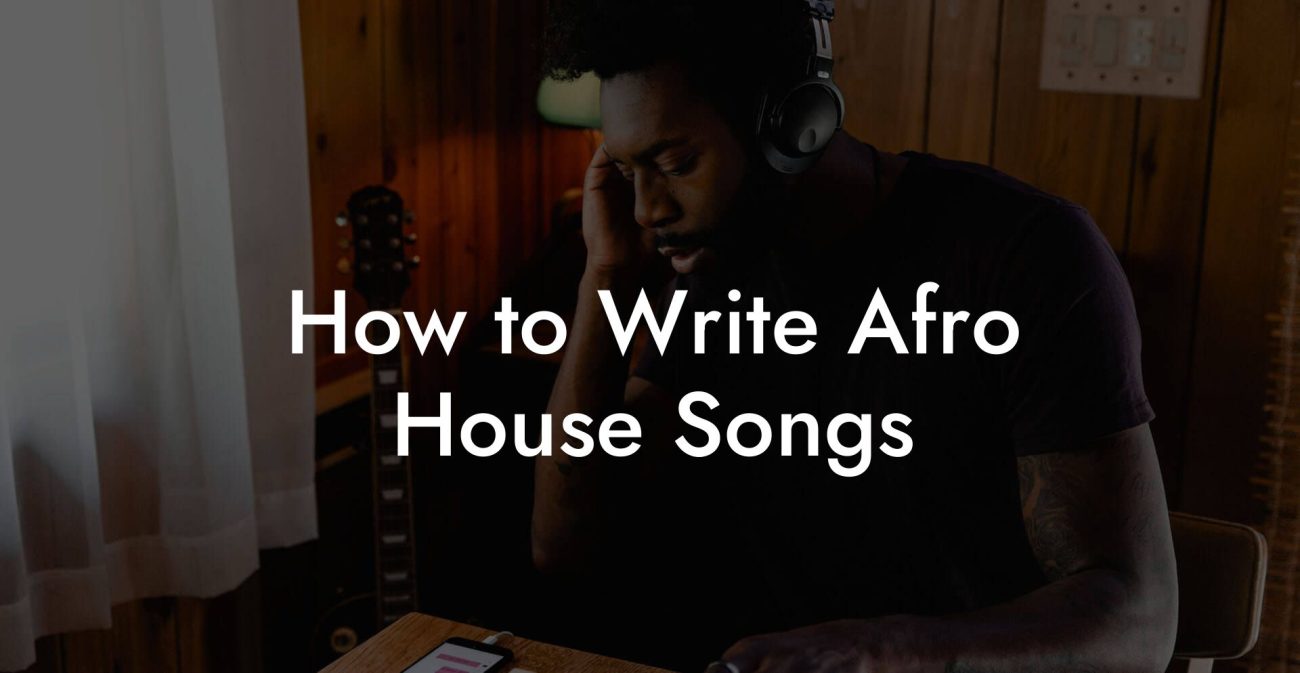 How to Write Afro House Songs