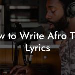 How to Write Afro Tech Lyrics
