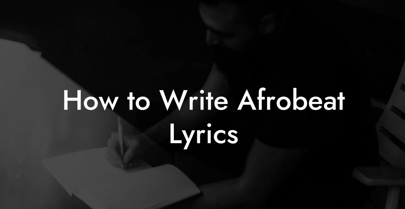 How to Write Afrobeat Lyrics