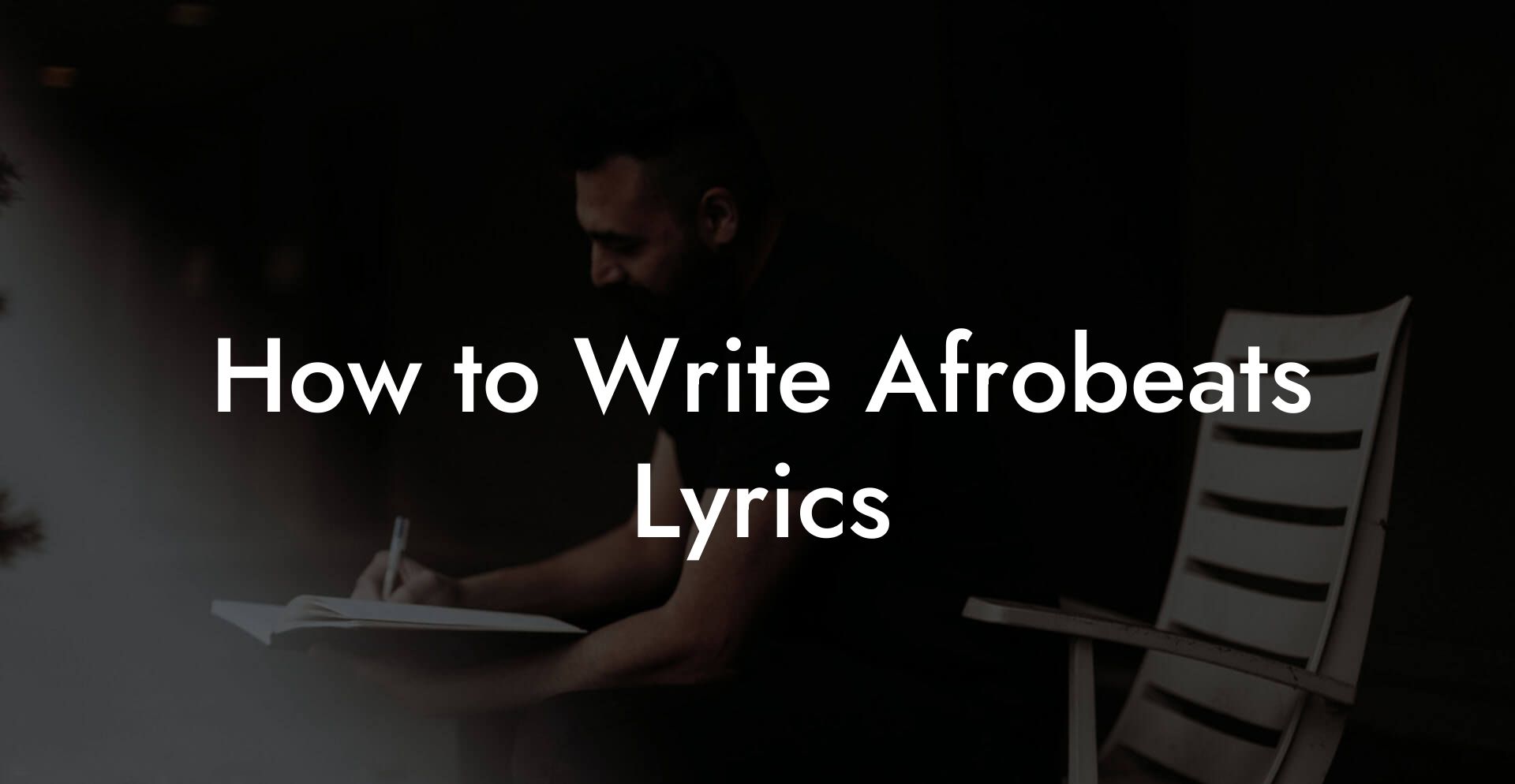 How to Write Afrobeats Lyrics