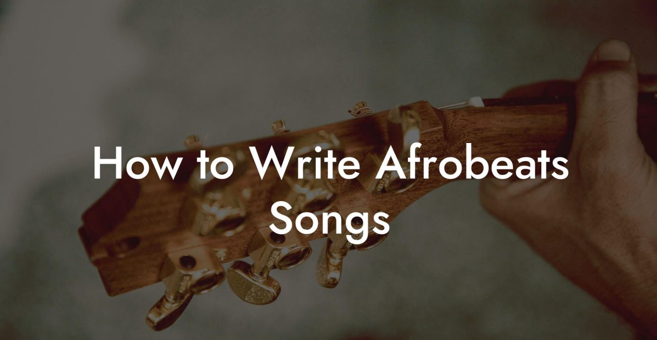 How to Write Afrobeats Songs