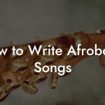 How to Write Afrobeats Songs