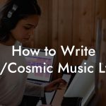 How to Write Afro/Cosmic Music Lyrics
