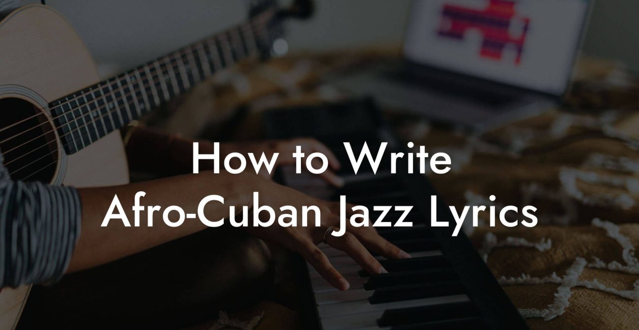 How to Write Afro-Cuban Jazz Lyrics