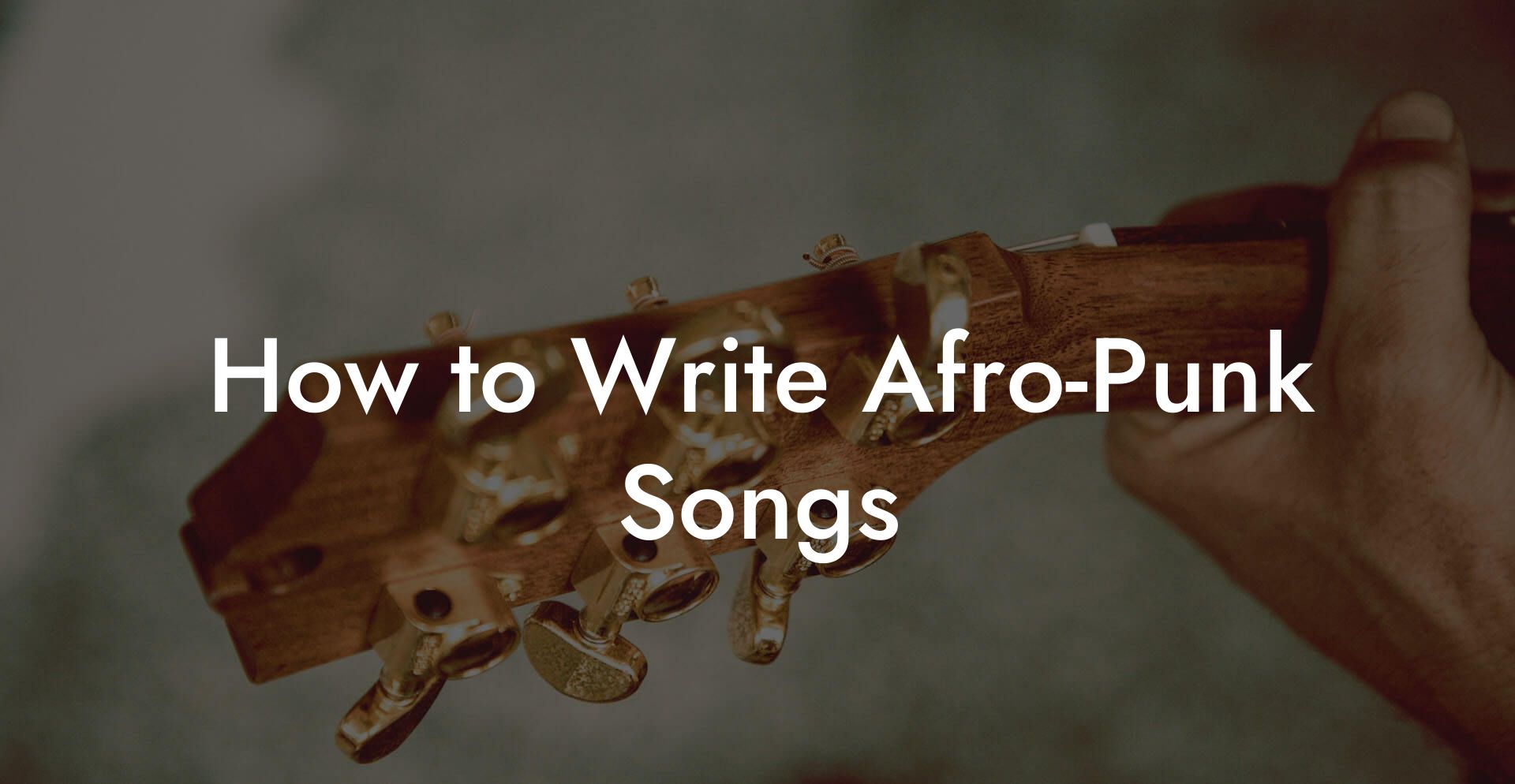 How to Write Afro-Punk Songs