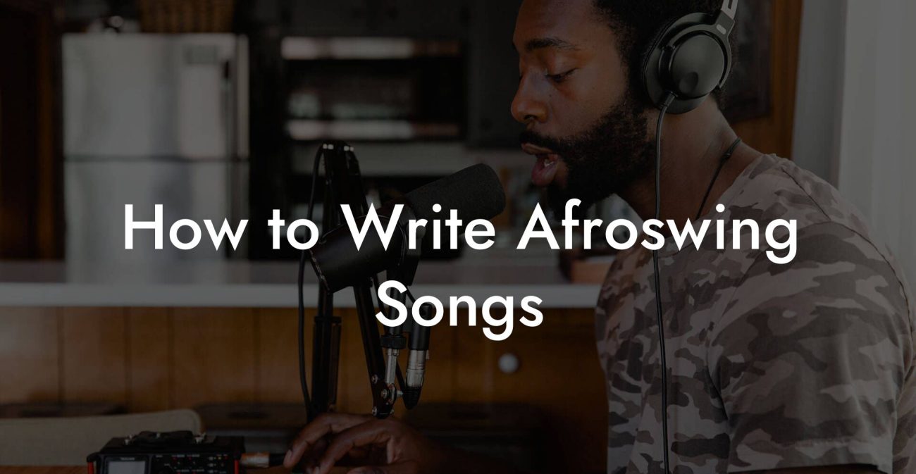 How to Write Afroswing Songs