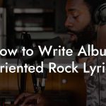 How to Write Album Oriented Rock Lyrics