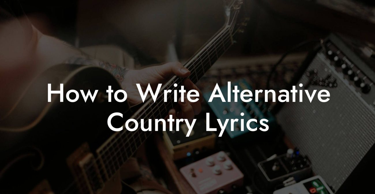 How to Write Alternative Country Lyrics