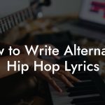 How to Write Alternative Hip Hop Lyrics