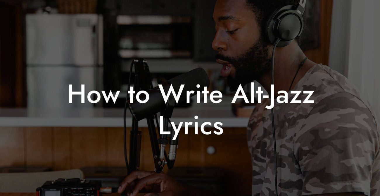 How to Write Alt-Jazz Lyrics