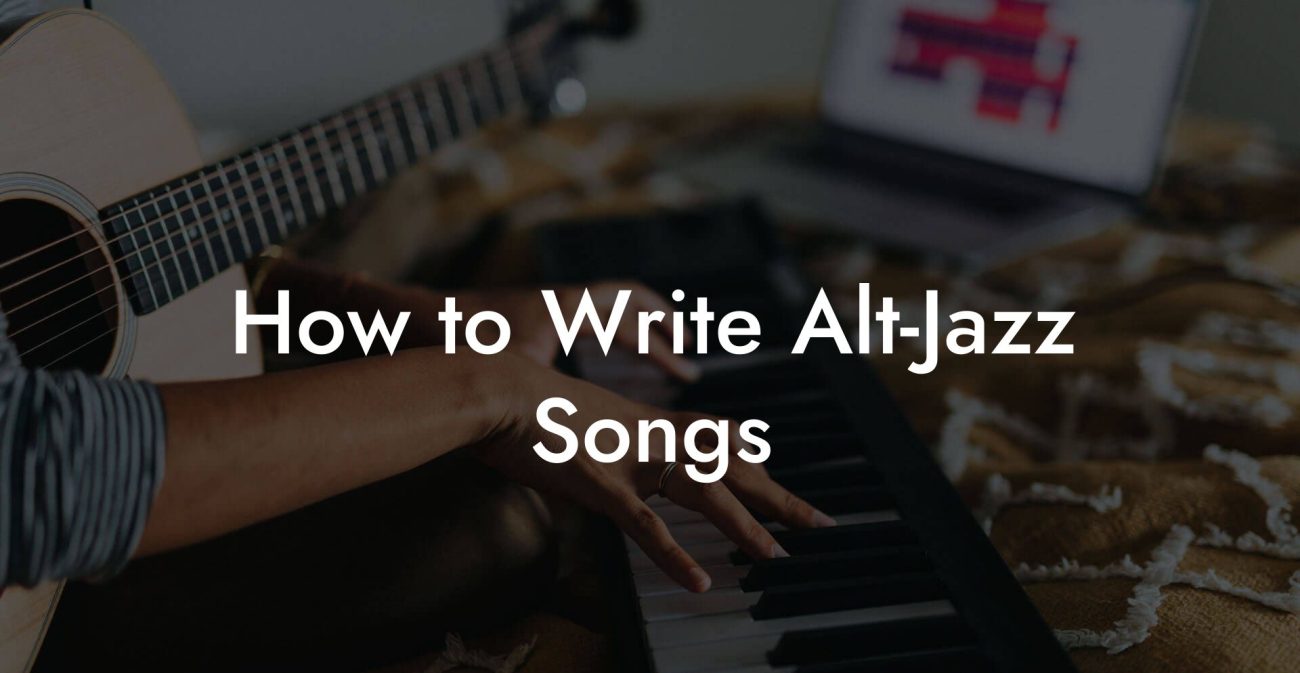 How to Write Alt-Jazz Songs